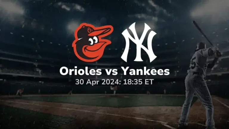 Baltimore Orioles vs New York Yankees Prediction & Betting Tips 4302024 sport preview