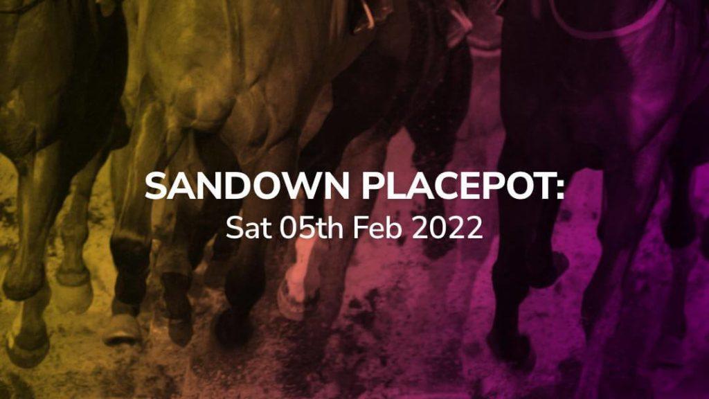 Sport Preview: Sandown Placepot - Sat 05th Feb 2022