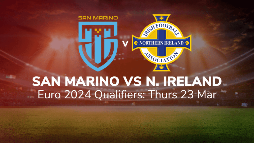 2023-03-22_SP San Marino vs Northern Ireland sport-preview