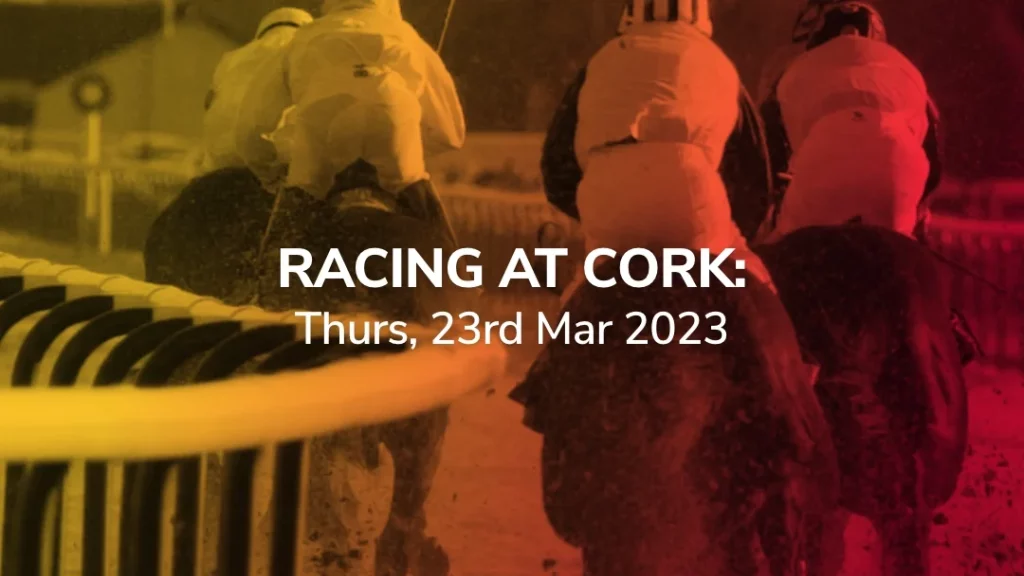horse racing preview cork 23/03/2023 sport-preview