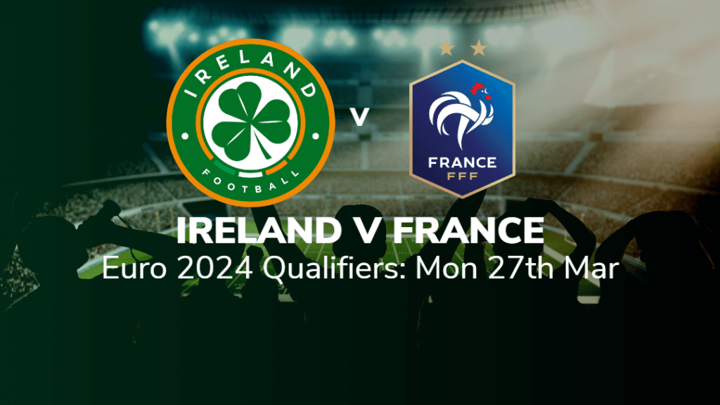 republic of ireland vs france preview 27/03/2023 sport-preview