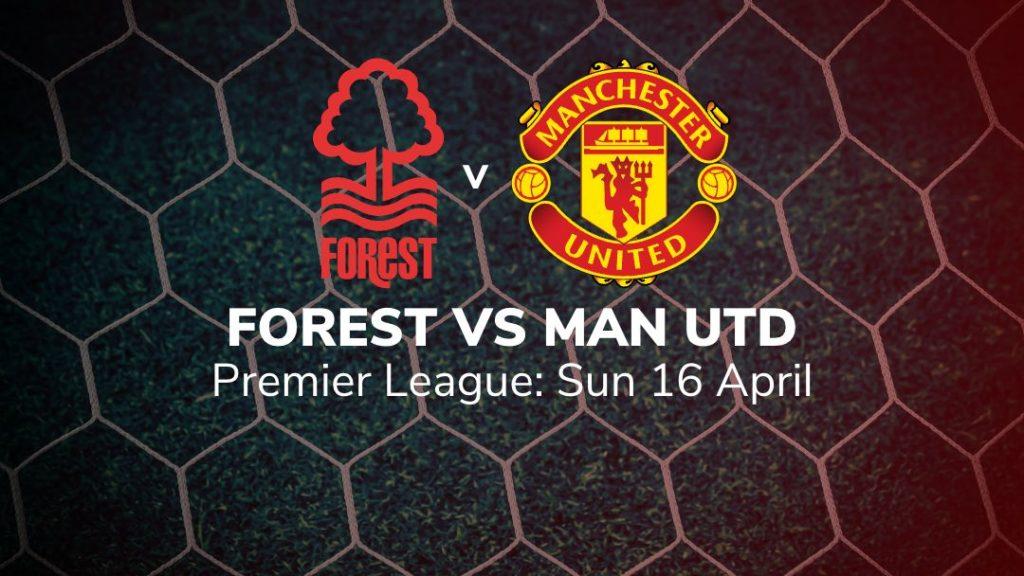 nottingham forest vs manchester united 16/04/2023 preview stats and suggested bets sport preview