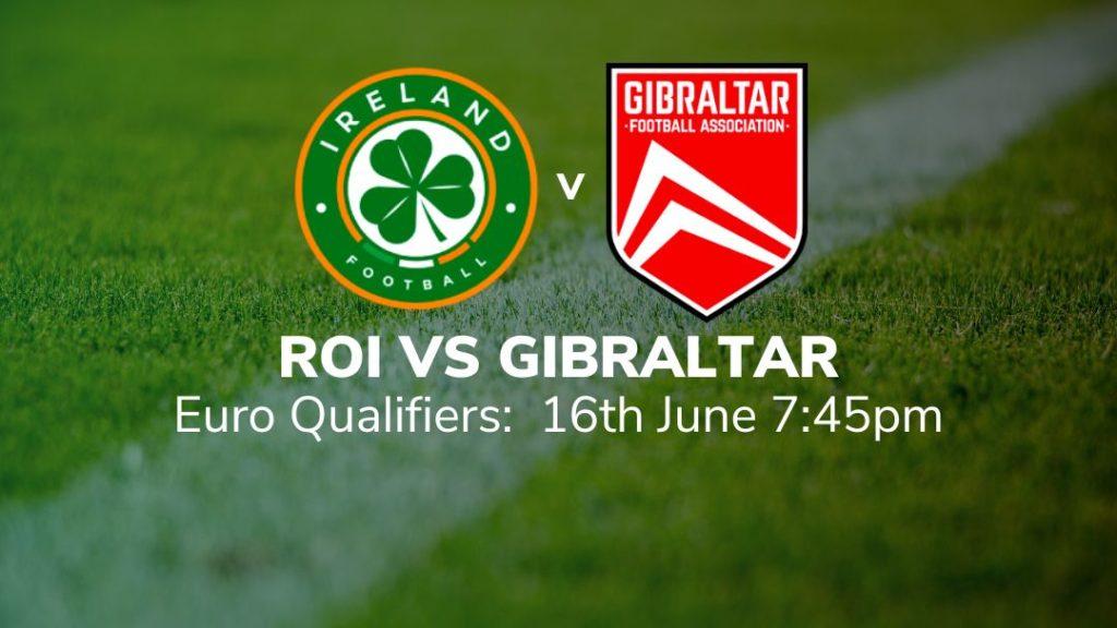 republic of ireland vs gibraltar 19/06/2023 match preview