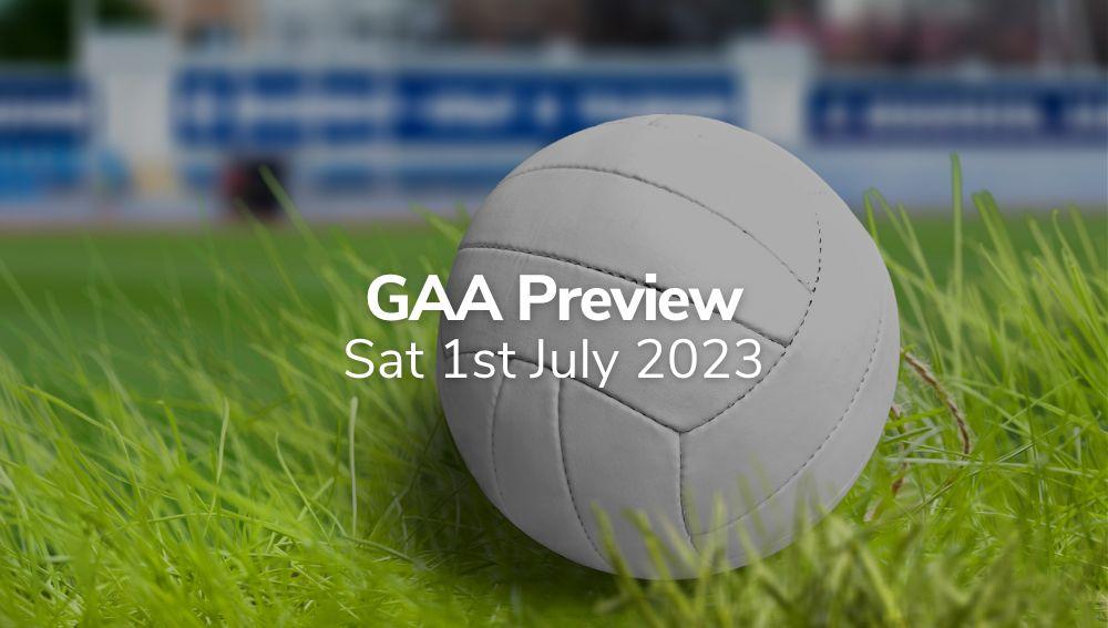 gaa preview 01 07 2023 sport preview