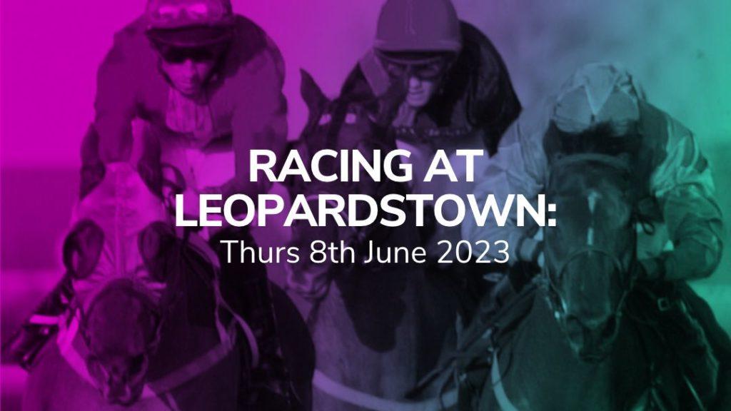leopardstown racecourse 08 06 2023 top picks sport preview