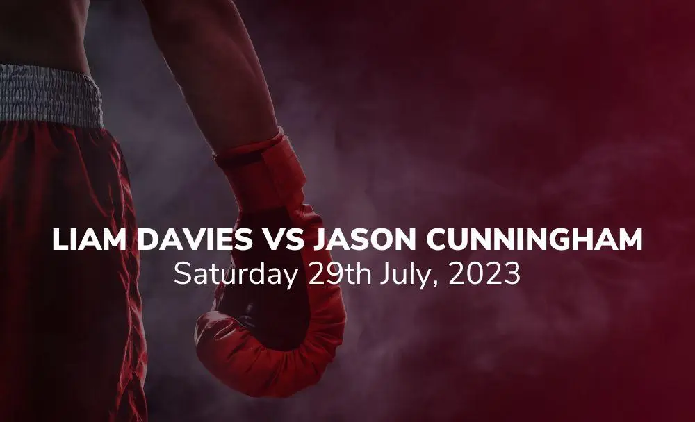 liam davies vs jason cunningham 29 07 2023 sport preview