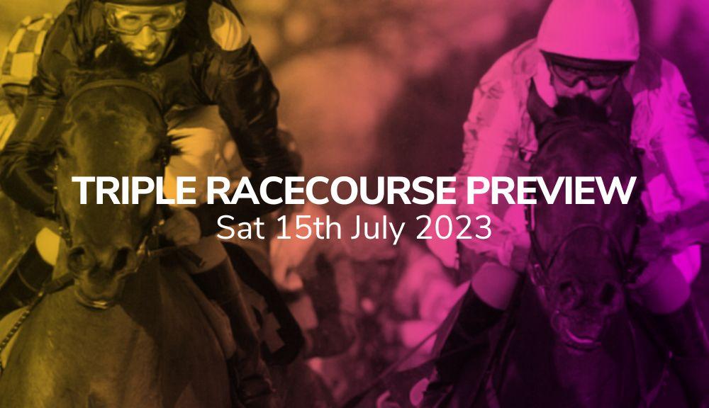 triple racecourse preview 15/07/2023 suggested bets sport preview
