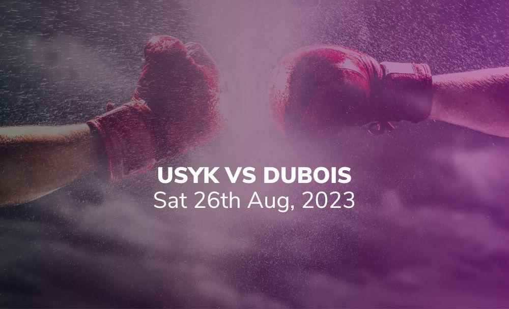 usyk vs dubois 26/08/2023 sport preview
