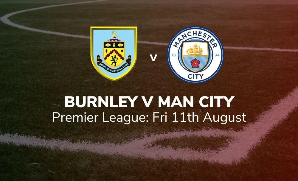 burnley vs manchester city preview 11 08 2023 sport preview