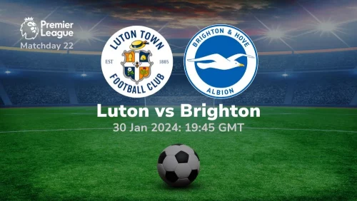 luton town vs brighton 30/01/2024 sport preview