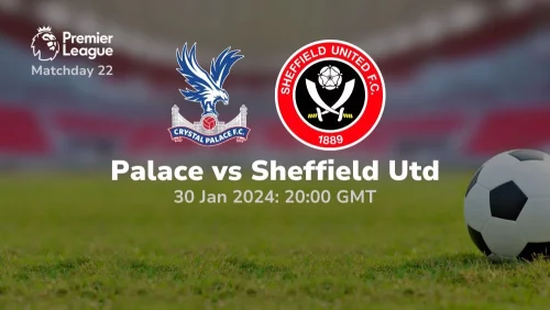crystal palace vs sheffield united 30/01/2024 sport preview
