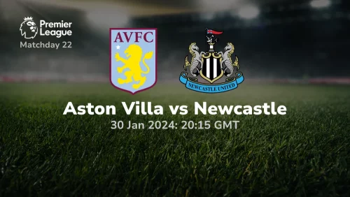 Aston Villa vs Newcastle Prediction & Betting Tips 30012024 sport preview