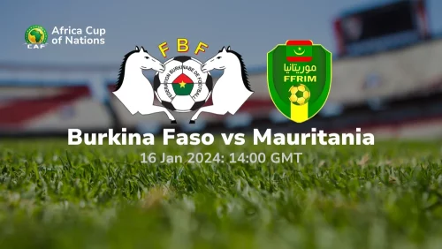 Burkina Faso vs Mauritania Prediction & Betting Tips 16012024 Sport Preview