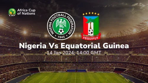 Nigeria Vs Equatorial Guinea Prediction & Betting Tips 14012024 sport preview