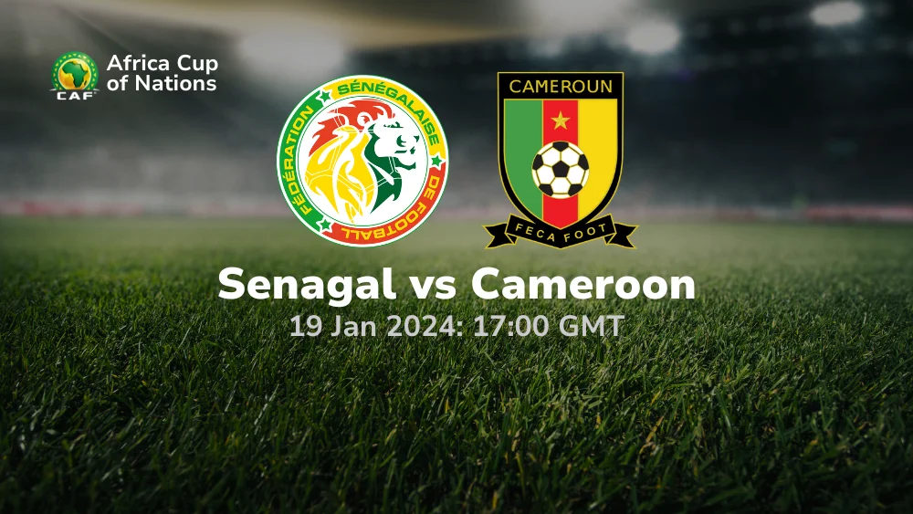 Senegal vs Cameroon Prediction & Betting Tips 19012024 Sport Preview