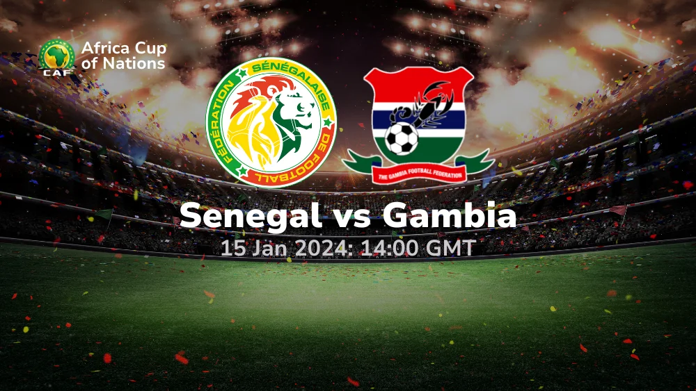 Senegal vs Gambia Prediction & Betting Tips 15012024