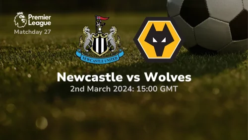 Newcastle vs Wolves Prediction & Betting Tips 02/03/2024