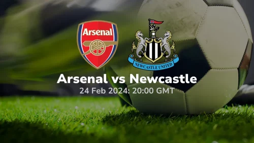 Arsenal vs Newcastle Prediction & Betting Tips 24022024 sport preview