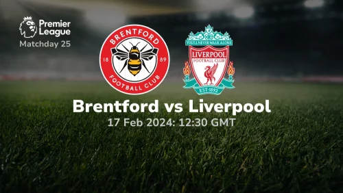 Brentford vs Liverpool Prediction & Betting Tips 17022024 Sport Preview