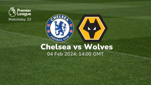 Chelsea vs Wolves Prediction & Betting Tips 04022024