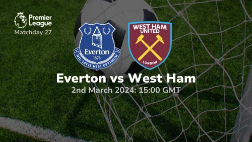 Everton vs West Ham United Prediction & Betting Tips 02032024 sport preview