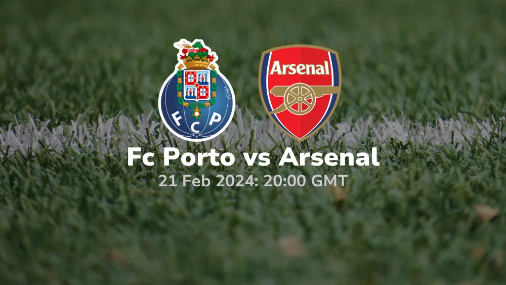FC Porto vs Arsenal Prediction & Betting Tips 21022024 sport preview