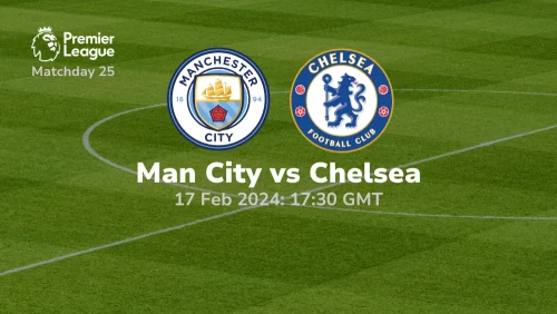 Manchester City vs Chelsea Prediction & Betting Tips 17022024 sport preview