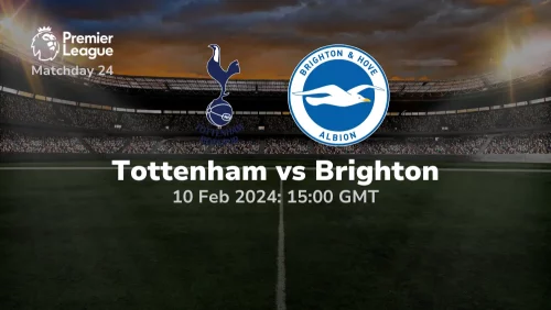 Tottenham vs Brighton Prediction & Betting Tips 10022024