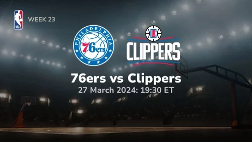 Philadelphia 76ers vs Los Angeles Clippers Prediction & Betting Tips 3/27/2024