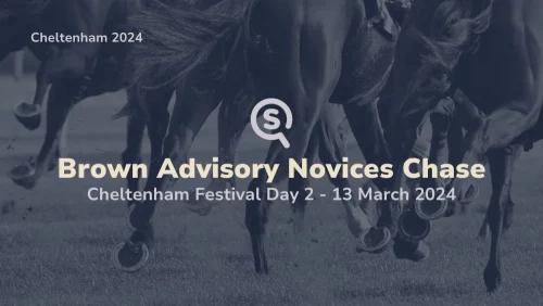 brown advisory novices chase cheltenham festival day 2 13/03/2024 sport preview