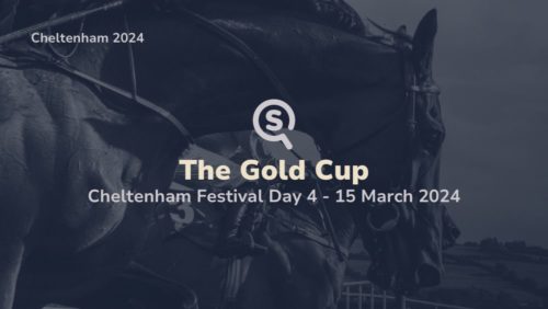 the gold cup cheltenham festival day 4 15/03/2024 sport preview