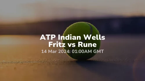ATP - ATP Indian Wells Taylor Fritz vs. Holger Rune 13022024 sport preview