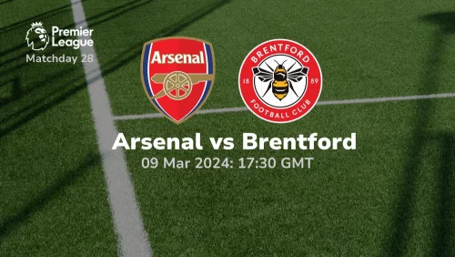 Arsenal vs Brentford Prediction & Betting Tips 09032024