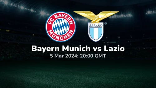 Bayern Munich vs Lazio Prediction & Betting Tips 05032024 sport preview