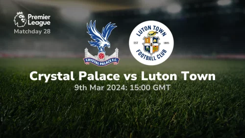 Crystal Palace vs Luton Town Prediction & Betting Tips 09032024 sport preview