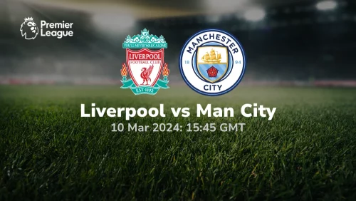 Liverpool vs Manchester City Prediction & Betting Tips 10032024