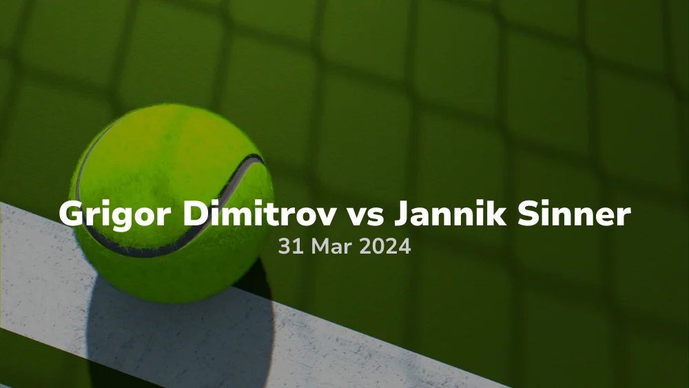 Miami Open Finals Grigor Dimitrov Vs Jannik Sinner 31/03/2024