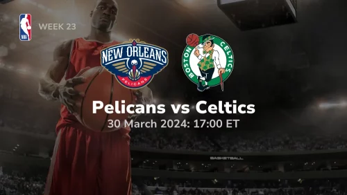 New-Orleans-Pelicans-vs-Boston-Celtics-Prediction-Betting-Tips-3302024-sport-preview-500x282