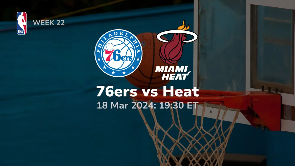 Philadelphia 76ers vs Miami Heat Prediction & Betting Tips 3182024 sport preview