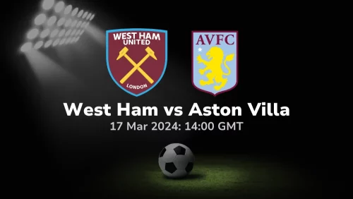 West Ham United vs Aston Villa Prediction & Betting Tips 17032024 sport preview