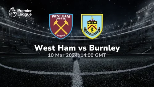 West Ham vs Burnley Prediction & Betting Tips 10032024