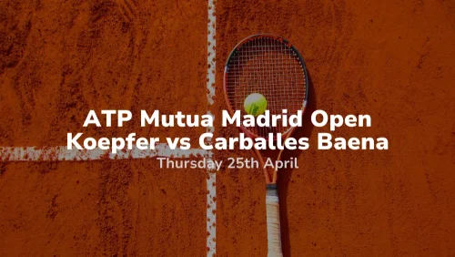 ATP Mutua Madrid Open Dominik Koepfer vs Roberto Carballes Baena 25042024 Sport Preview