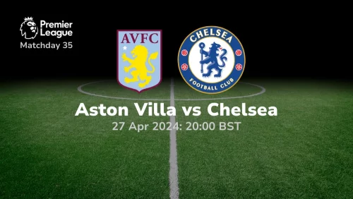 Aston Villa vs Chelsea Prediction & Betting Tips 27042024 sport preview