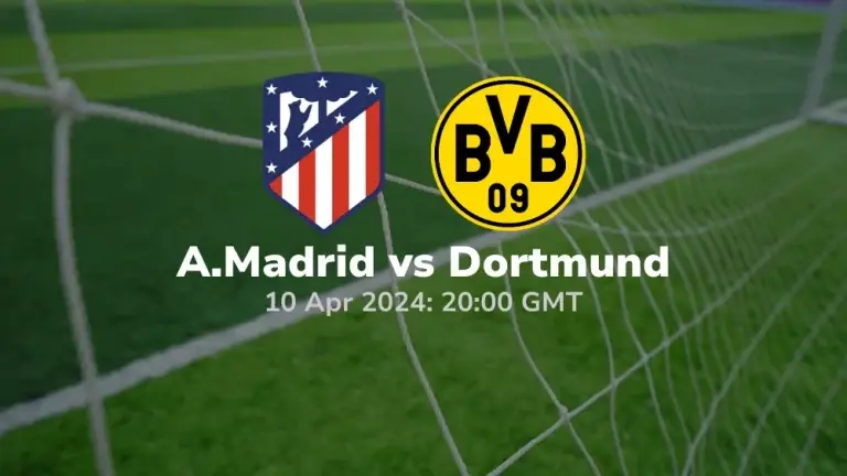 Atletico Madrid vs Borussia Dortmund Prediction & Betting Tips 10042024 sport preview