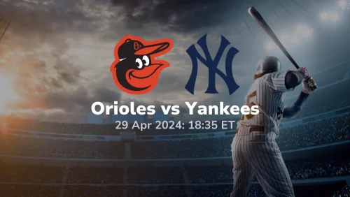 Baltimore Orioles vs New York Yankees Prediction & Betting Tips 4292024 sport preview