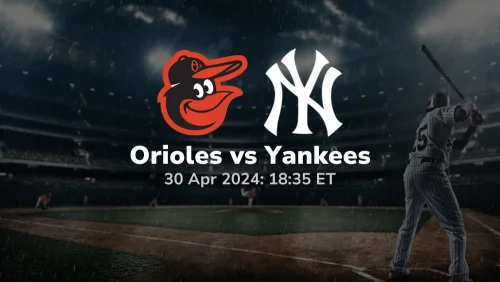 Baltimore Orioles vs New York Yankees Prediction & Betting Tips 4302024 sport preview