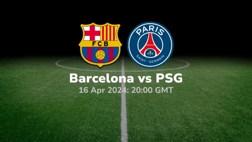 Barcelona vs PSG Prediction & Betting Tips 16042024 sport preview