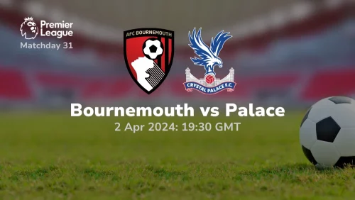 Bournemouth vs Crystal Palace Prediction & Betting Tips 02042024 sport preview
