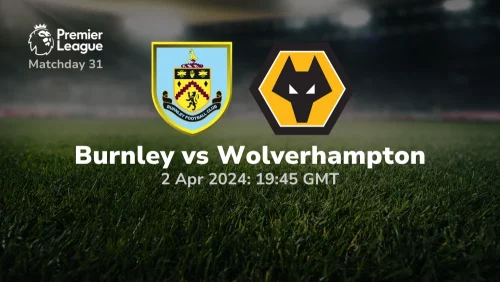 Burnley vs Wolverhampton Prediction & Betting Tips 02042024 sport preview
