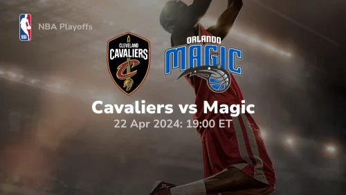 Cleveland Cavaliers vs Orlando Magic Prediction & Betting Tips 4222024 sport preview